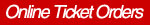 Order Tickets Online Now!